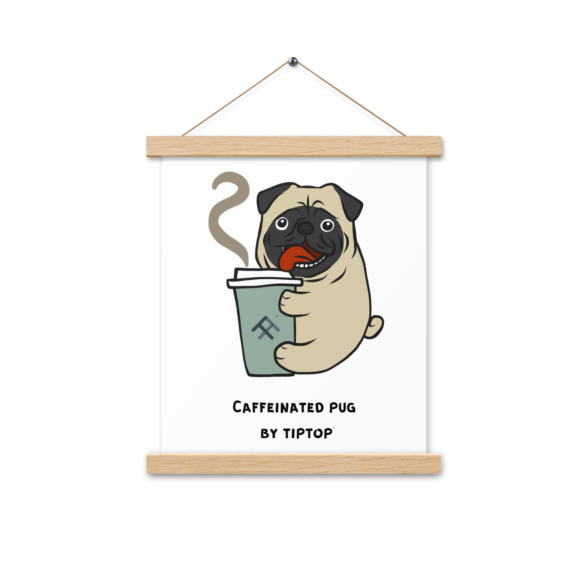 Caffeinated Pug Poster with Hangers