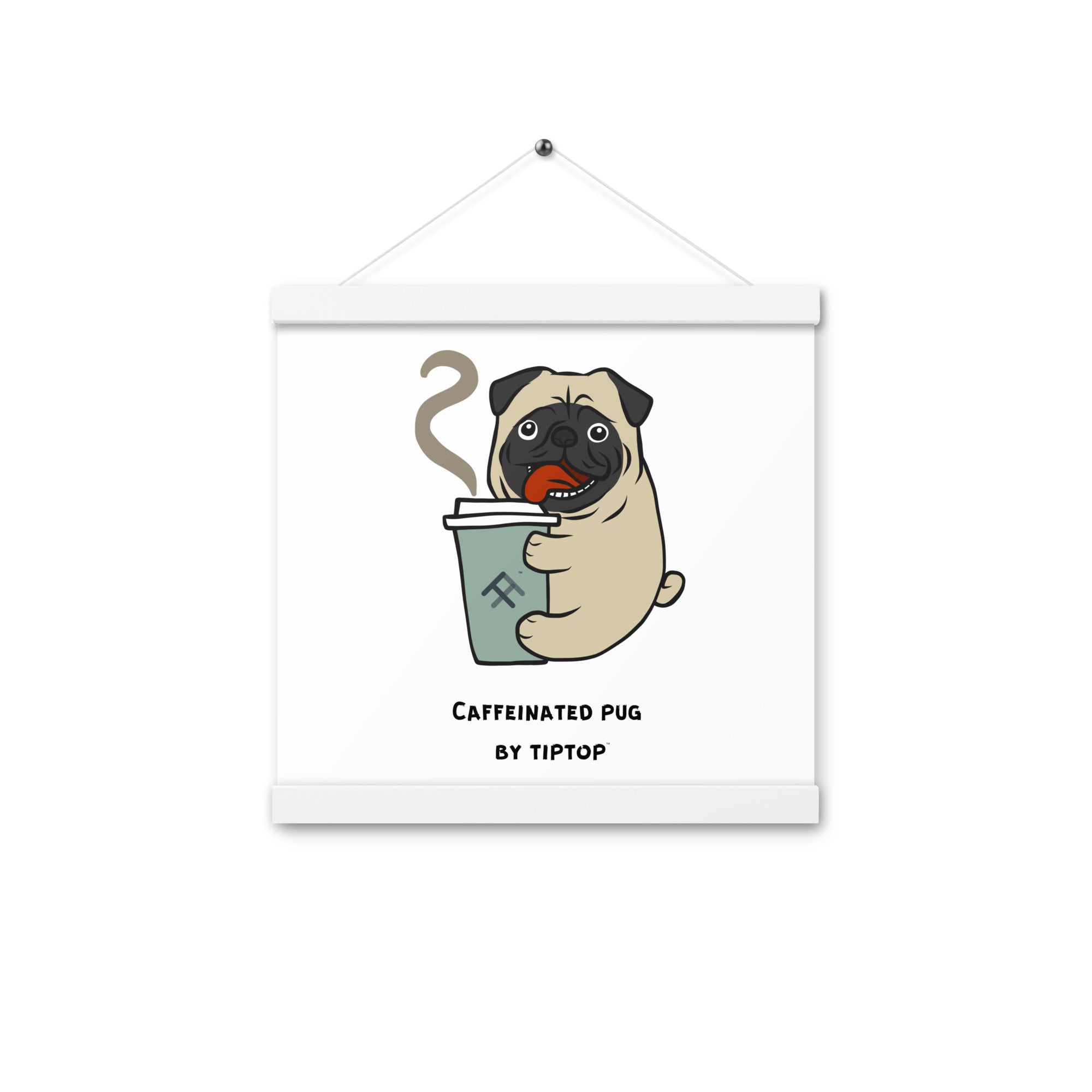 Caffeinated Pug Poster with Hangers